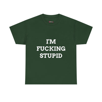 "I'm f*cking Stupid" - Unwearablez 'F*cking Stupid' meme Collection Unisex tee