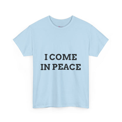 "I COME IN PEACE" - Unwearablez 'PEACE' meme Collection Unisex tee - EU Edition