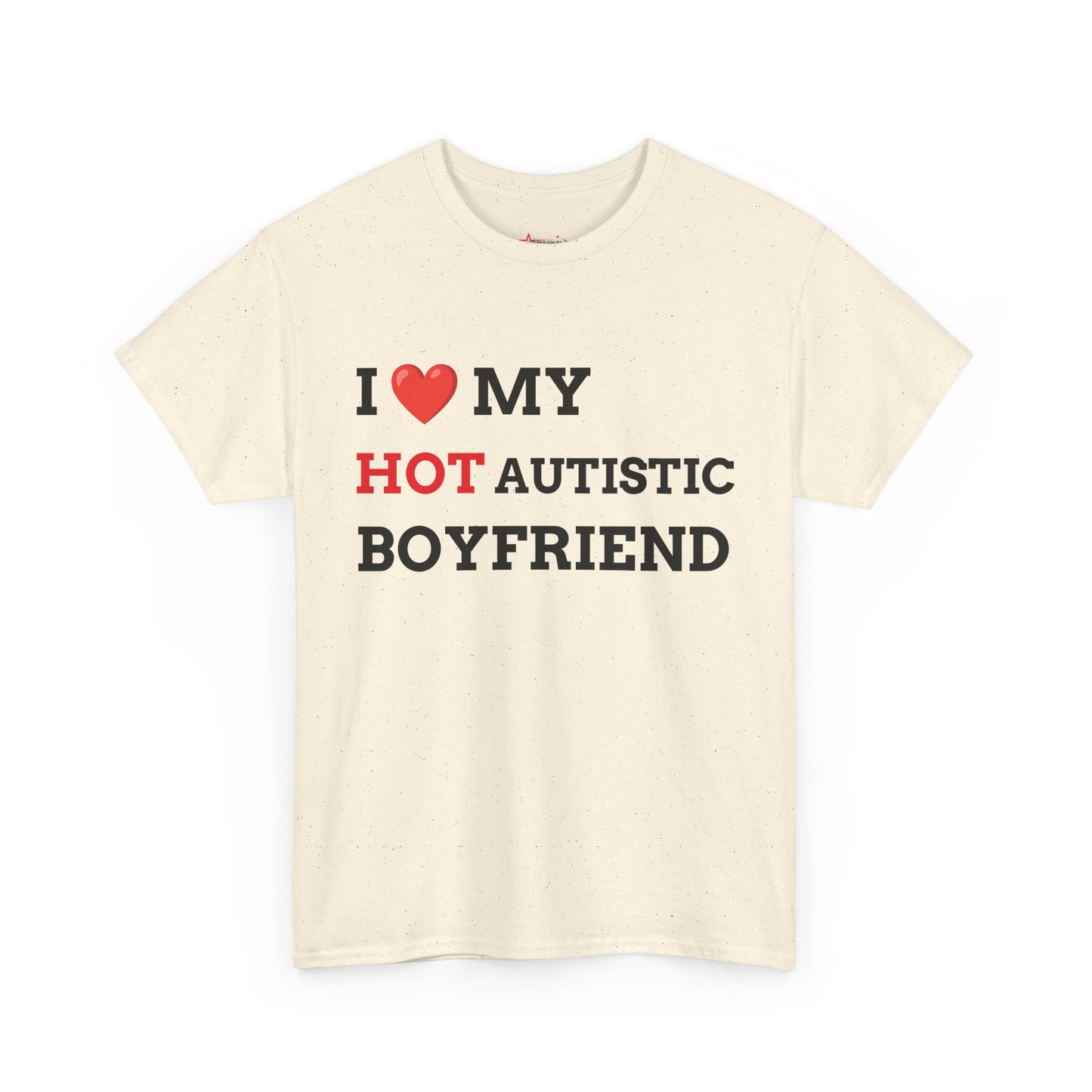 "I LOVE MY HOT AUTISTIC BF" - Unwearablez 'AUTISM' meme Collection Unisex tee
