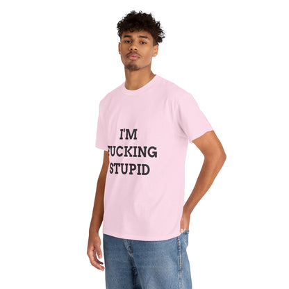 "I'm f*cking Stupid" - Unwearablez 'F*cking Stupid' meme Collection Unisex tee
