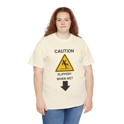 "SLIPPERY WHEN WET" - Unwearablez 'Caution' meme Collection Unisex tee