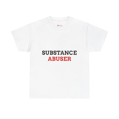 "SUBSTANCE ABUSER" - Unwearablez 'Substance' meme Collection Unisex tee