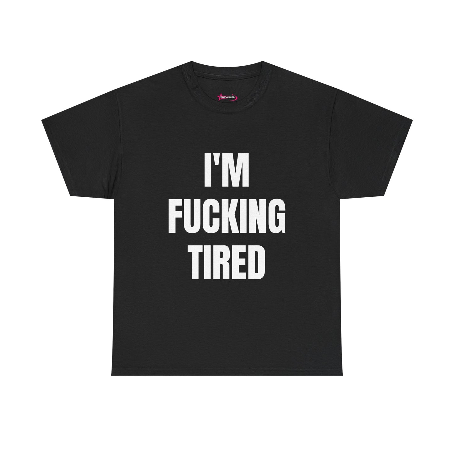 "I'M F*CKING TIRED" - Unwearablez TIRED meme Collection Unisex tee