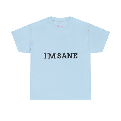"I'm Sane" - Unwearablez 'I'm insane' meme Collection Unisex tee