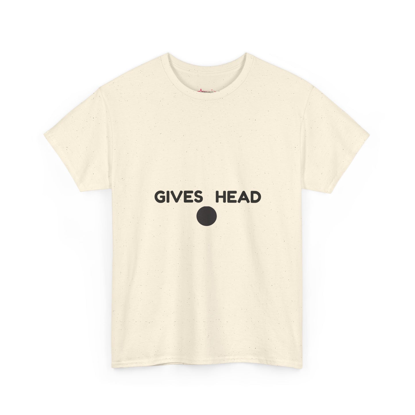 "GIVES HEAD" - Unwearablez 'NEEDS HEAD' meme Collection Unisex tee - EU EDITION
