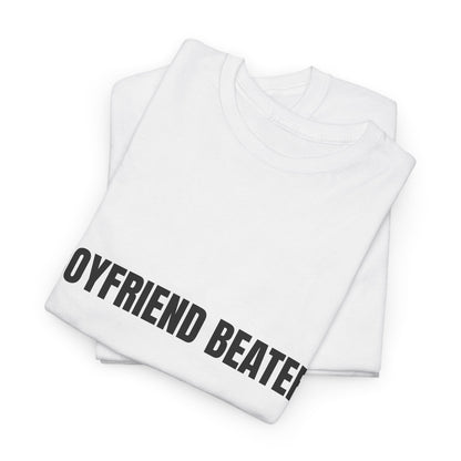 "Boyfriend Beater" - Unwearablez 'Domestic' meme Collection Unisex tee