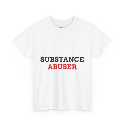 "SUBSTANCE ABUSER" - Unwearablez 'Substance' meme Collection Unisex tee