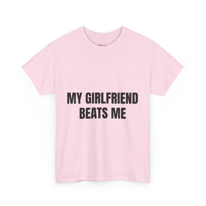 "My Girlfriend Beats me" - Unwearablez 'Domestic' meme Collection Unisex tee