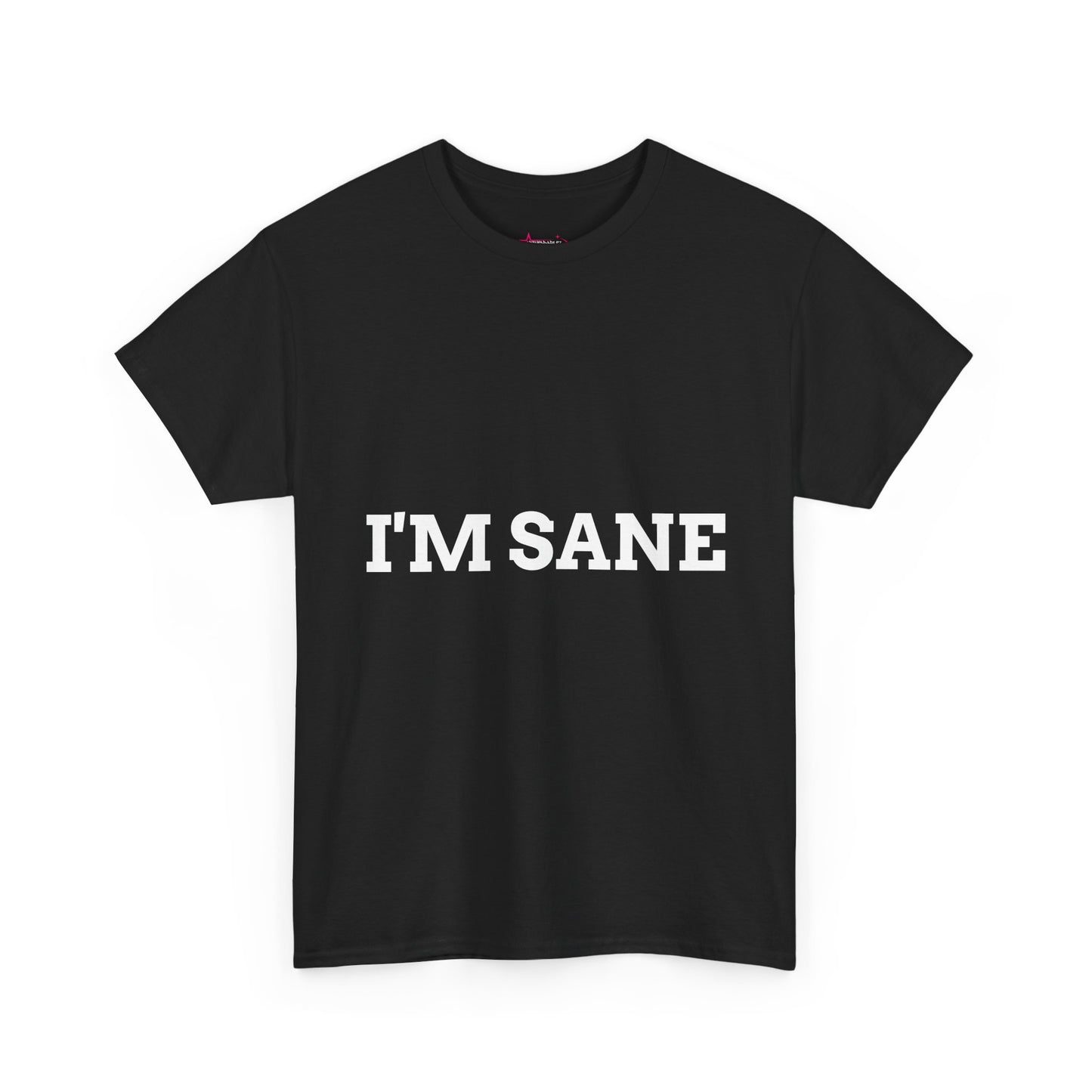 "I'm Sane" - Unwearablez 'I'm insane' meme Collection Unisex tee