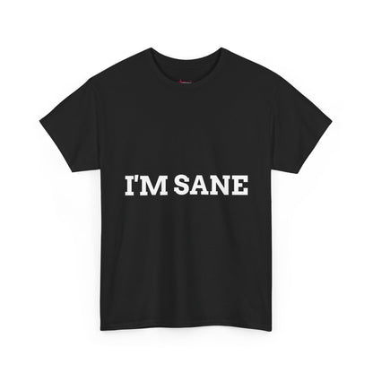 "I'm Sane" - Unwearablez 'I'm insane' meme Collection Unisex tee
