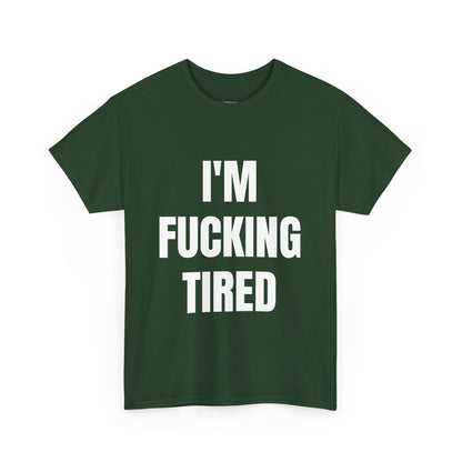 "I'M F*CKING TIRED" - Unwearablez TIRED meme Collection Unisex tee