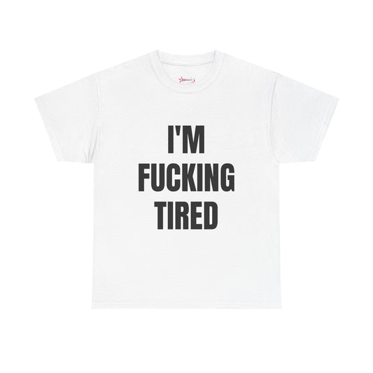 "I'M F*CKING TIRED" - Unwearablez TIRED meme Collection Unisex tee