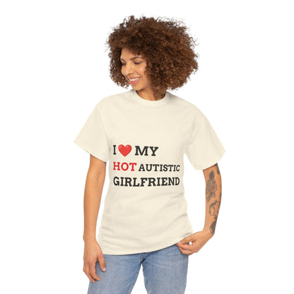 "I LOVE MY HOT AUTISTIC GIRLFRIEND" - Unwearablez 'AUTISM' meme Collection Unisex tee