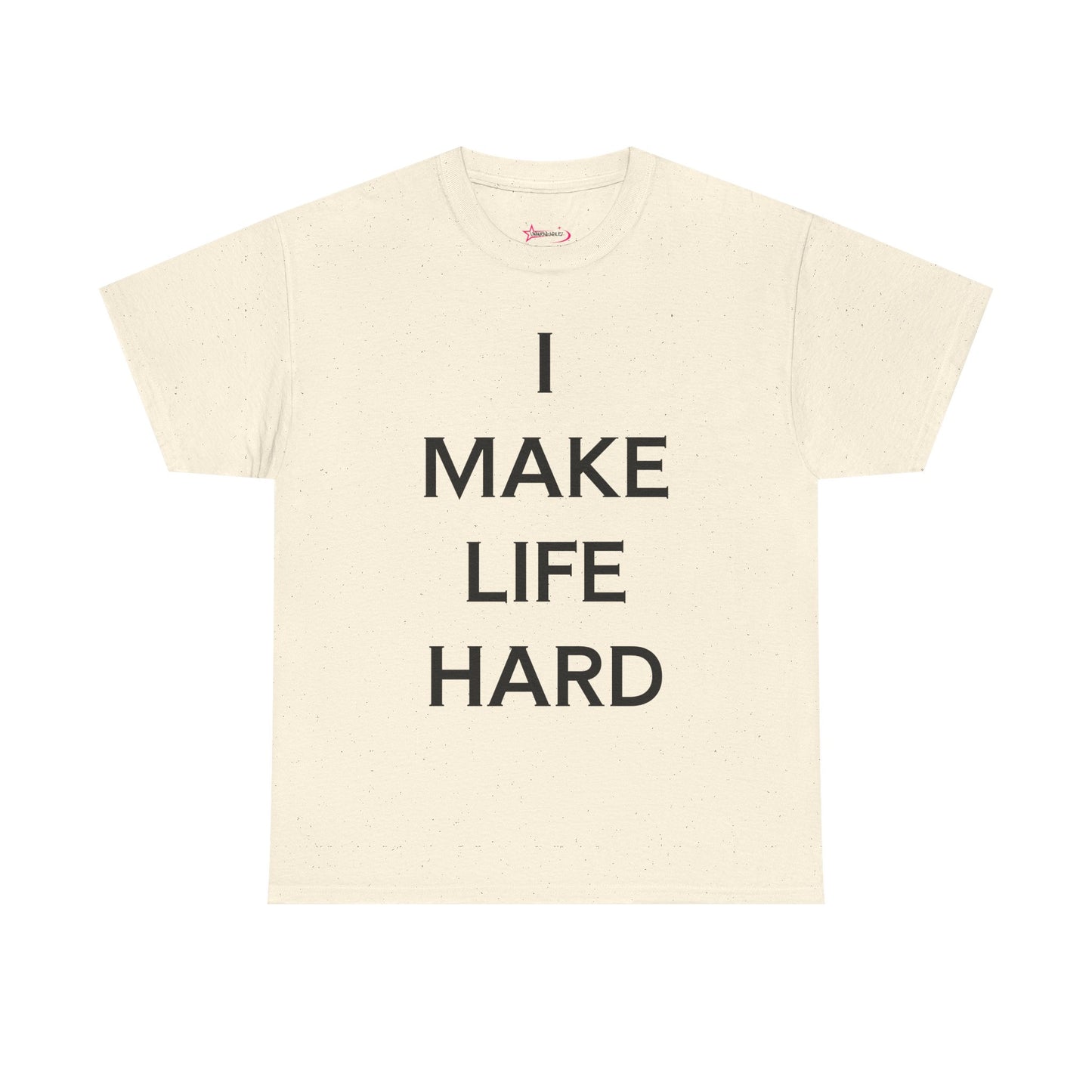 "I make Life Hard" - Unwearablez 'Hard + Life' meme Collection Unisex tee