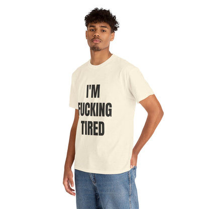 "I'M F*CKING TIRED" - Unwearablez TIRED meme Collection Unisex tee