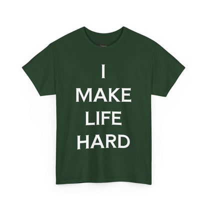 "I make Life Hard" - Unwearablez 'Hard + Life' meme Collection Unisex tee