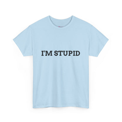 "I'm Stupid" - Unwearablez 'F*cking Stupid' meme Collection Unisex tee