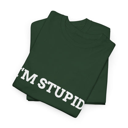 "I'm Stupid" - Unwearablez 'F*cking Stupid' meme Collection Unisex tee