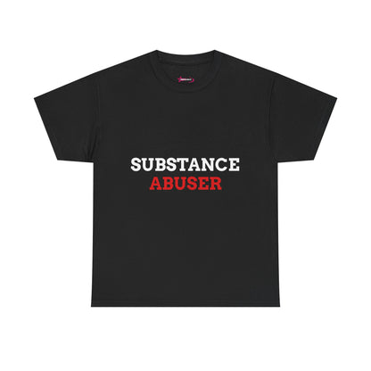 "SUBSTANCE ABUSER" - Unwearablez 'Substance' meme Collection Unisex tee