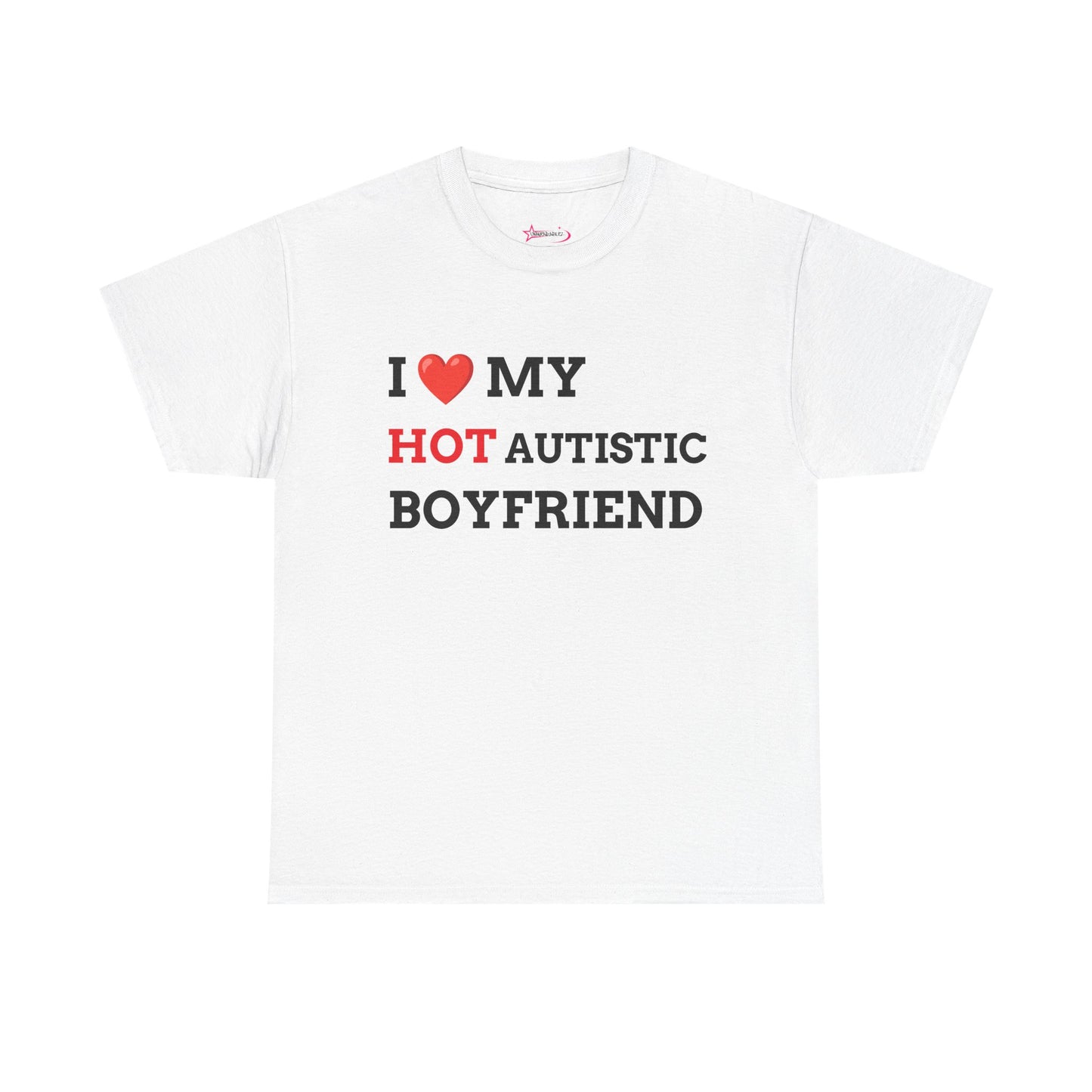 "I LOVE MY HOT AUTISTIC BF" - Unwearablez 'AUTISM' meme Collection Unisex tee
