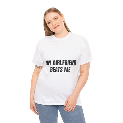 "My Girlfriend Beats me" - Unwearablez 'Domestic' meme Collection Unisex tee