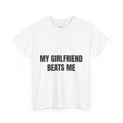 "My Girlfriend Beats me" - Unwearablez 'Domestic' meme Collection Unisex tee