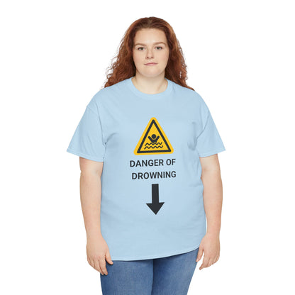 "DANGER OF DROWNING" - Unwearablez 'Caution' meme Collection Unisex tee
