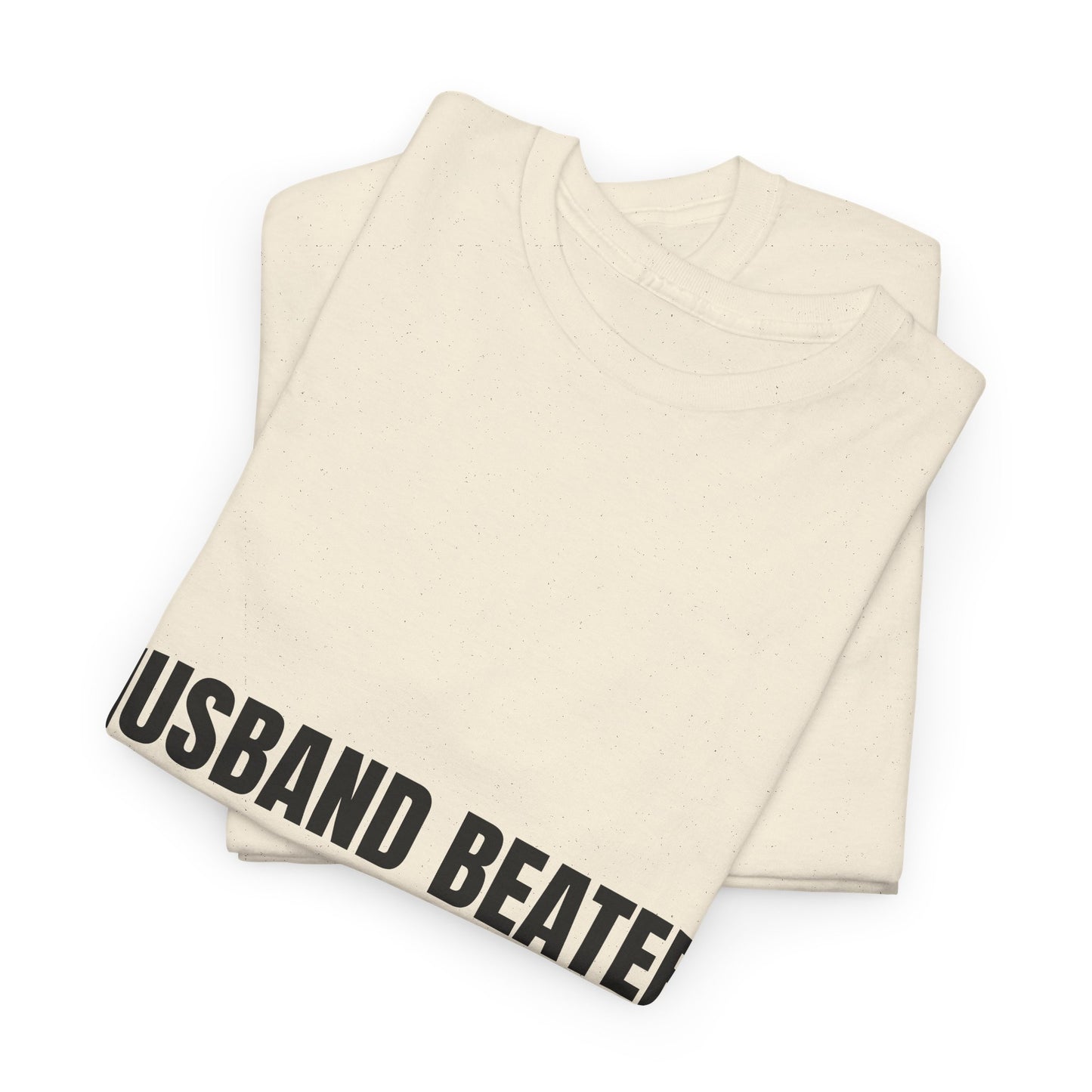 "Husband Beater" - Unwearablez 'Domestic' meme Collection Unisex tee