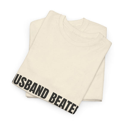 "Husband Beater" - Unwearablez 'Domestic' meme Collection Unisex tee