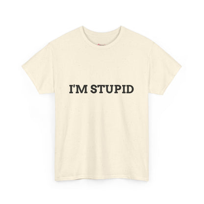 "I'm Stupid" - Unwearablez 'F*cking Stupid' meme Collection Unisex tee