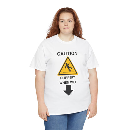 "SLIPPERY WHEN WET" - Unwearablez 'Caution' meme Collection Unisex tee