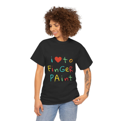 "I Love to Finger Paint" - Unwearablez finger paint meme Collection Unisex tee