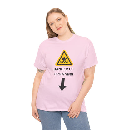 "DANGER OF DROWNING" - Unwearablez 'Caution' meme Collection Unisex tee