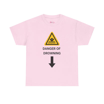 "DANGER OF DROWNING" - Unwearablez 'Caution' meme Collection Unisex tee