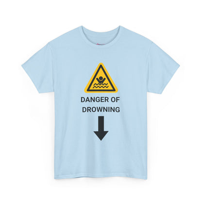 "DANGER OF DROWNING" - Unwearablez 'Caution' meme Collection Unisex tee