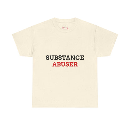"SUBSTANCE ABUSER" - Unwearablez 'Substance' meme Collection Unisex tee