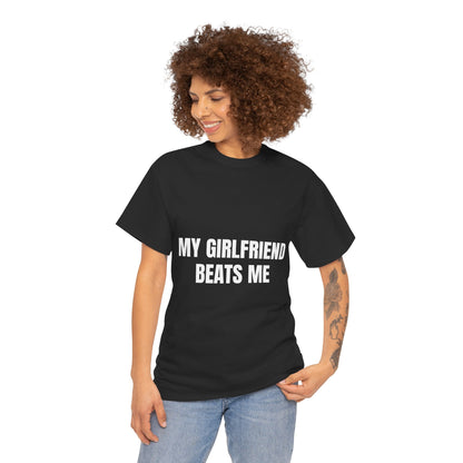 "My Girlfriend Beats me" - Unwearablez 'Domestic' meme Collection Unisex tee