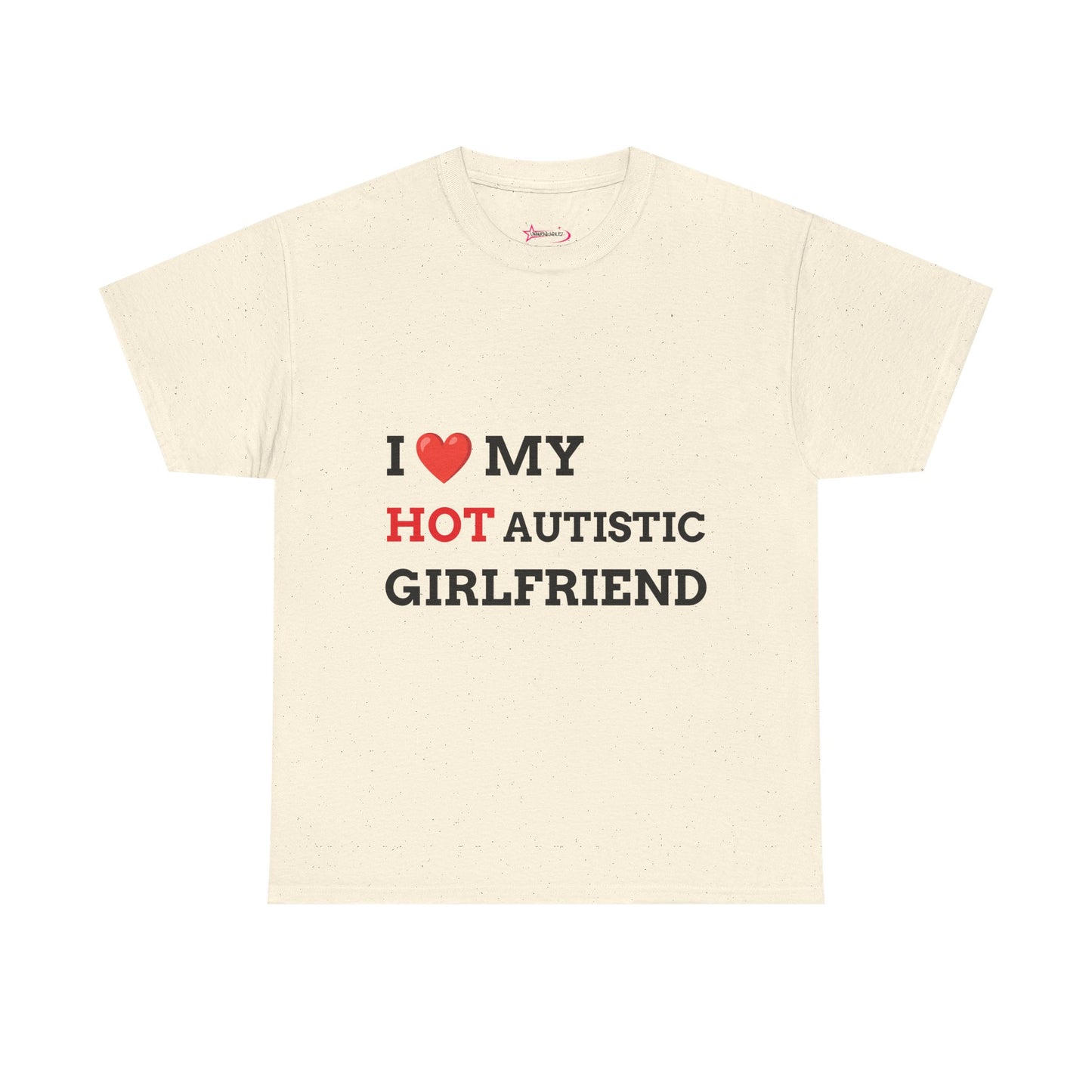 "I LOVE MY HOT AUTISTIC GIRLFRIEND" - Unwearablez 'AUTISM' meme Collection Unisex tee