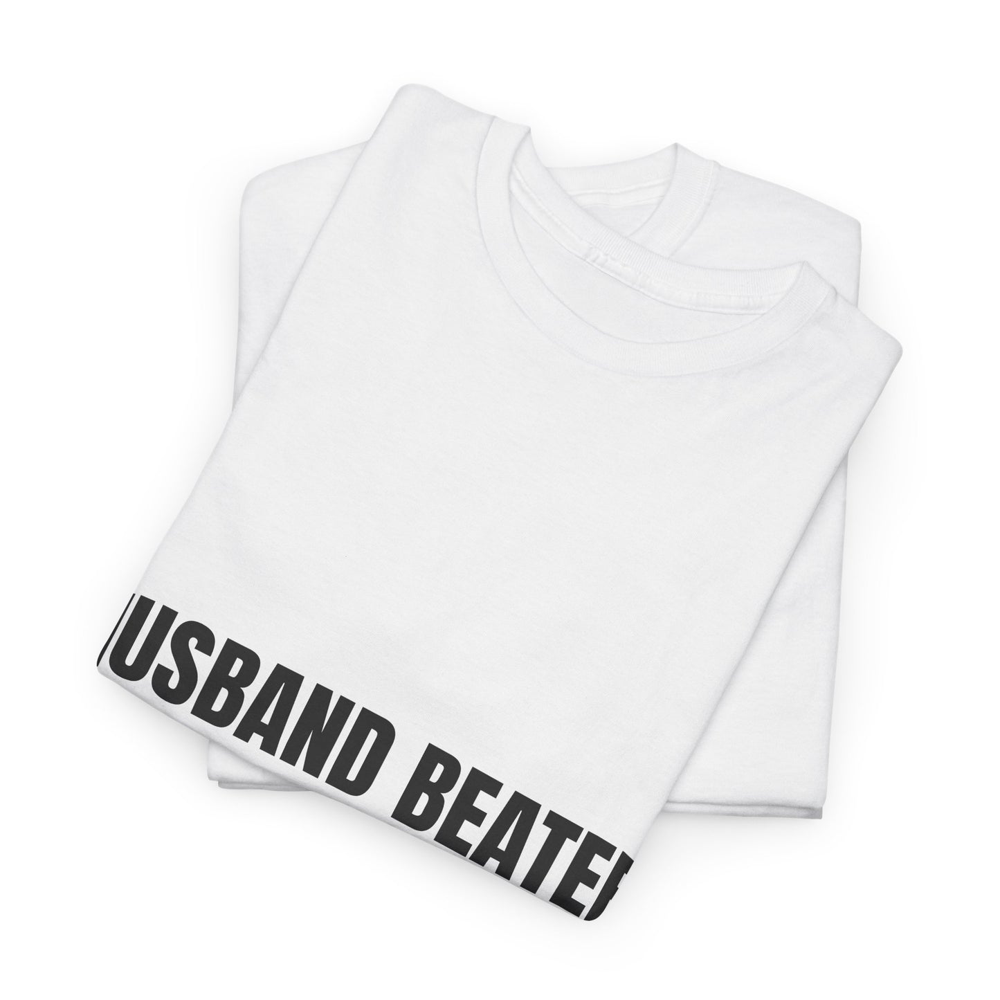"Husband Beater" - Unwearablez 'Domestic' meme Collection Unisex tee