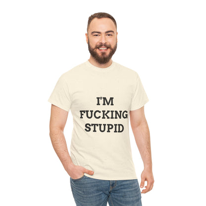 "I'm f*cking Stupid" - Unwearablez 'F*cking Stupid' meme Collection Unisex tee
