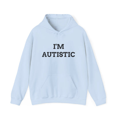 "I'M AUTISTIC" Unwearablez 'AUTISM' meme Collection Unisex Hoodie