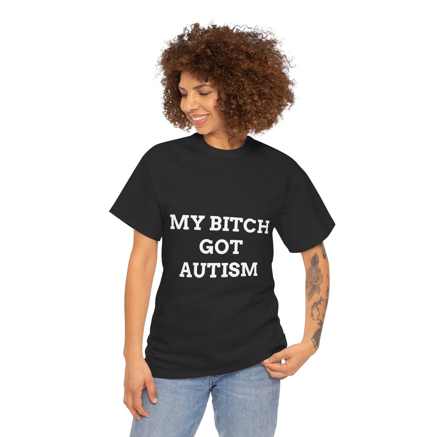 "MY B*TCH GOT AUTISM" - Unwearablez 'AUTISM' meme Collection Unisex tee
