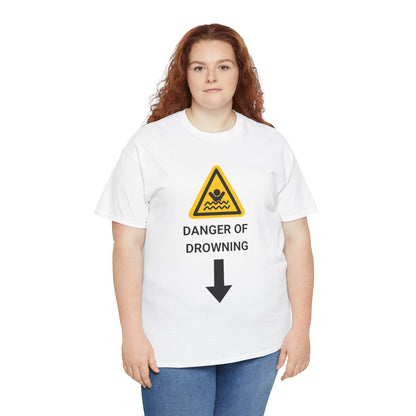 "DANGER OF DROWNING" - Unwearablez 'Caution' meme Collection Unisex tee