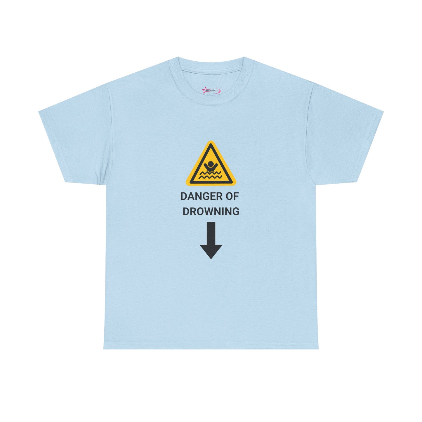 "DANGER OF DROWNING' - Unwearablez 'Caution' meme Collection Unisex tee - EU EDITION