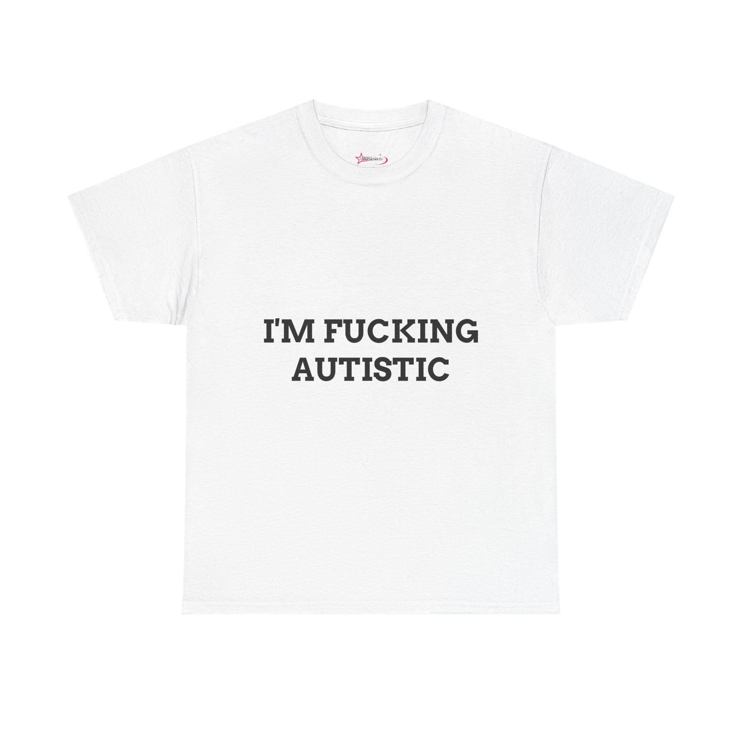 "I'M F*CKING AUTISTIC" - Unwearablez 'AUTISM' meme Collection Unisex tee - EU EDITION
