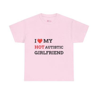 "I LOVE MY HOT AUTISTIC GIRLFRIEND" - Unwearablez 'AUTISM' meme Collection Unisex tee