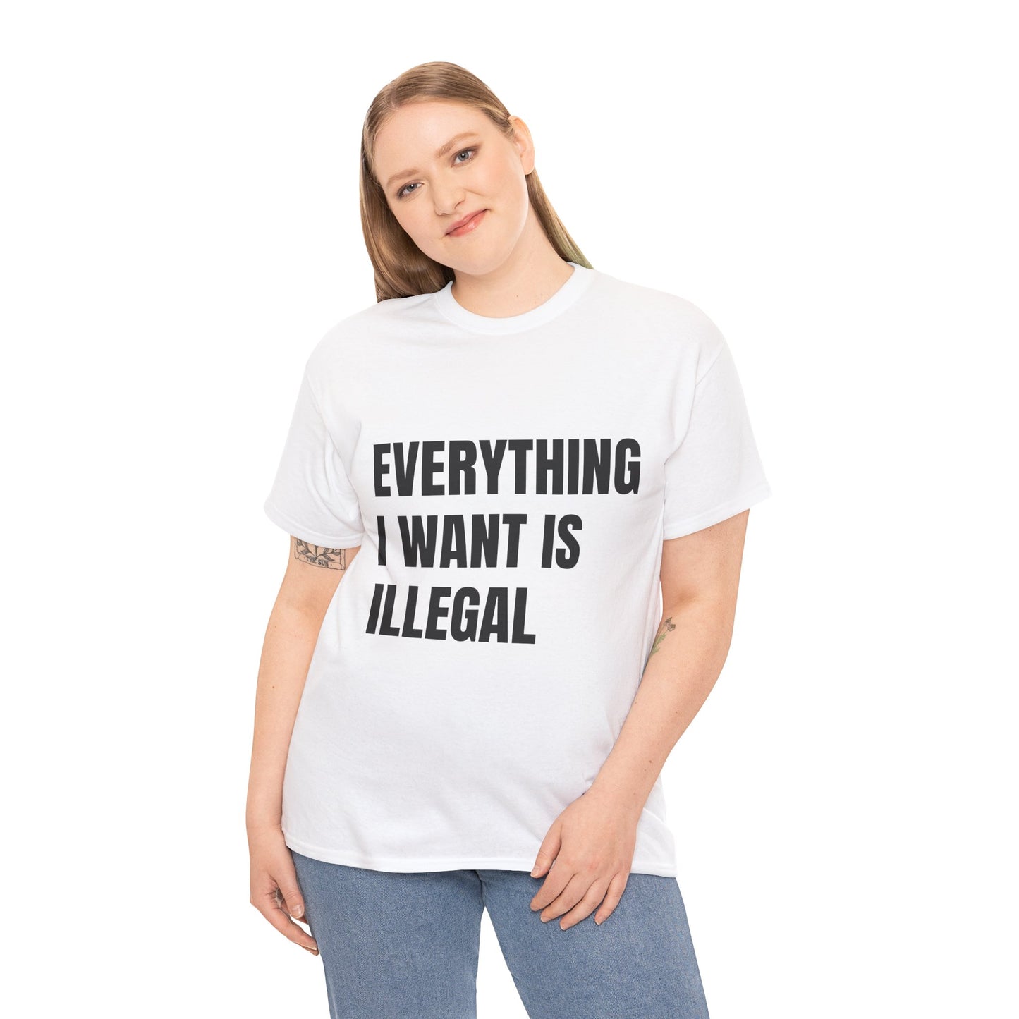 'EVERYTHING I WANT IS ILLEGAL' - Unwearablez 'ILLEGAL' meme Collection Unisex tee