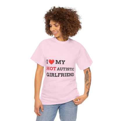 "I LOVE MY HOT AUTISTIC GIRLFRIEND" - Unwearablez 'AUTISM' meme Collection Unisex tee